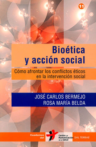 Bioética y acción social. Cómo afrontar los conflictos éticos en la intervención social.
