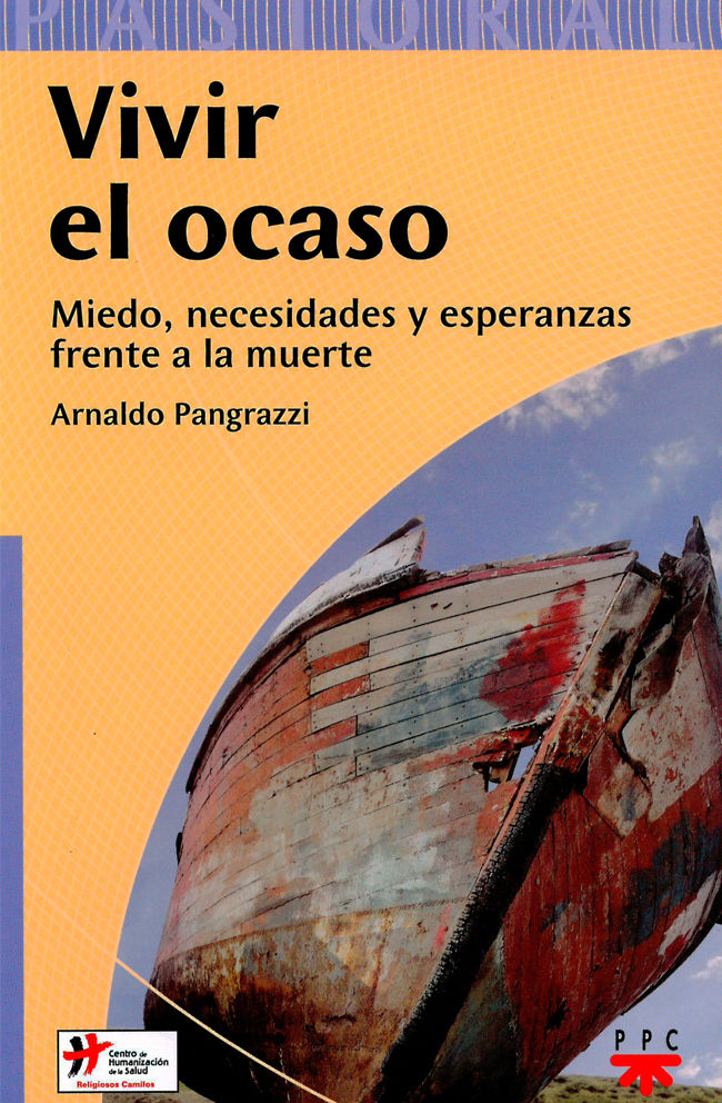 Vivir el ocaso. Miedo, necesidades y esperanzas frente a la muerte.