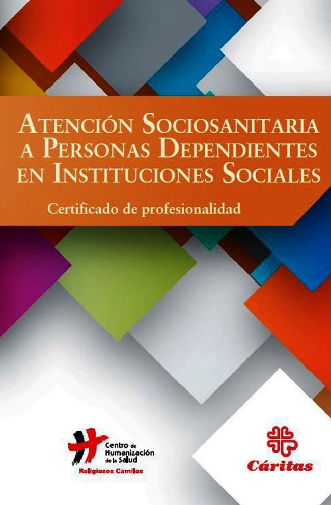 Manual de Atención Sociosanitaria a Personas Dependientes en Instituciones Sociales Portada del libro Manual de Atención Sociosanitaria a Personas Dependientes en Instituciones Sociales