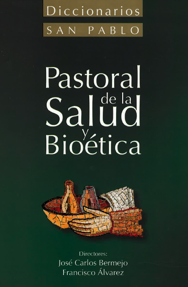 Diccionario de Pastoral de la Salud y Bioética Portada del libro Diccionario de Pastoral de la Salud y Bioética